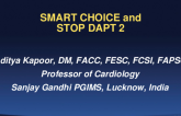 Session III: DES - STOPDAPT, SMART-CHOICE, and TWILIGHT: Will These Trials Change Your Clinical Practice?