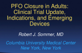 PFO Closure in Adults: Clinical Trial Update, Indications, and Emerging Devices