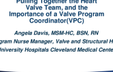 Starting a New TAVR Center: Experiences From New (and Not-so-New) Startups — Perspectives From Heart Team Physicians and Valve Program Coordinators (VPCs) - Pulling Together the Heart Valve Team, and the Importance of a VPC