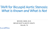 TAVR for Bicuspid Aortic Stenosis: What Is Known and What Is Not