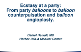 Ecstasy at a Party: From Party Balloons to Balloon Counterpulsation and Balloon Angioplasty