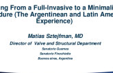 Moving From a Full-Invasive to a Minimalistic Procedure (The Argentinean and Latin American Experience)