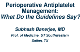 Perioperative Antiplatelet Management: What Do the Guidelines Say?