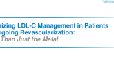 Optimizing LDL-C Management in Patients Undergoing Revascularization: More Than Just the Metal