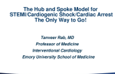 Debate 1: The Hub-and-Spoke Model for STEMI/Cardiogenic Shock/Cardiac Arrest - Pro: The Only Way to Go!