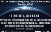 Optimal Strategies for DAPT: Concise Summaries - Approaches to Reduce Bleeding Risk Post PCI in Patients Requiring OAC: Is There Any Role for ASA?