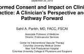 Informed Consent and Impact on Clinical Practice: A Clinician’s Perspective and a Pathway Forward