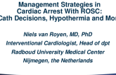Management Strategies in Cardiac Arrest With ROSC (With or Without Coma): Hypothermia, Cath Decisions, and More