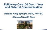 Starting a New TAVR Center: Experiences From New (and Not-so-New) Startups — Perspectives From Heart Team Physicians and Valve Program Coordinators (VPCs) - Follow-Up Care: 30-Day, 1-Year, and Referral Communication