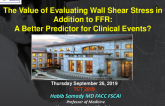 The Value of Evaluating Shear Stress in Addition to FFR: A Better Predictor for Clinical Events?