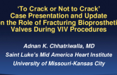 TAVR for Bioprosthetic Aortic Valve Failure 1: "To Crack or Not to Crack" — Case Presentation and Update on the Role of Fracturing Bioprosthetic Valves During VIV Procedures