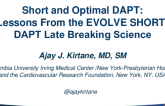 Short and Optimal DAPT: Lessons From the EVOLVE SHORT-DAPT Late Breaking Science?