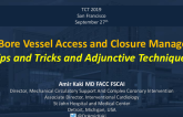 Large Bore Vessel Closure Management: Tips and Tricks andAdjunctive Techniques