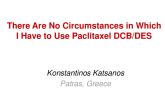 There Are No Circumstances in Which I Have to Use DCB/DES