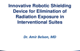 Featured Technological Trends - Innovative Robotic Shielding Device for Elimination of Radiation Exposure for Interventional Suite Personnel
