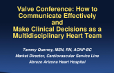 Starting a New TAVR Center: Experiences From New (and Not-so-New) Startups — Perspectives From Heart Team Physicians and Valve Program Coordinators (VPCs) - Valve Conference: How to Communicate Effectively and Make Clinical Decisions as a Multidisciplinar