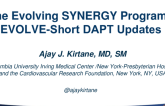 Session I: The Case for Novel Bioresorbable Polymer DES - The Evolving SYNERGY Programs: EVOLVE-Short DAPT Updates