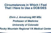 Circumstances in Which I Feel That I Have to Use DCB/DES
