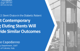Debate 2: Stent Choice in the Diabetic Patient - Most Contemporary DES Will Provide Similar Outcomes!