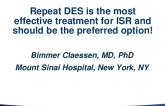 Flash Debate: Repeat DES Is Most Effective Treatment for ISR and Should Be the Preferred Option!