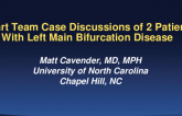 Heart Team Case Discussions for 2 Patients With Left Main Bifurcation Disease