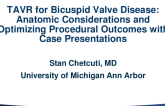 Making the Case for… - Anatomic Considerations and Optimizing Procedural Outcomes With Case Presentations