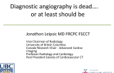  Diagnostic angiography is dead…. or at least should be