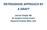 Retrograde Approach By A Graft