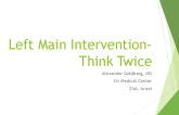 Left Main Intervention- Think Twice