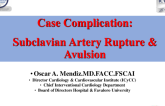Case Complication: Subclavian Artery Rupture & Avulsion