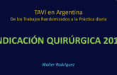 TAVI en Argentina De los Trabajos Randomizados a la Práctica diaria - Indicación Quirúrgica 2019