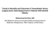 TCT 080: Trends in Mortality and Outcomes in Transcatheter Versus Surgical Aortic Valve Replacement in Patients With Morbid Obesity