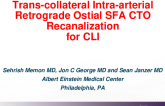 TCT 545: Transcollateral Intra-Arterial Retrograde Ostial SFA CTO Recanalization for CLI