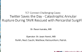 TCT 520: Twitter Saves the Day - Catastrophic Annular Rupture During TAVR Rescued With Pericardial SurgiFlo