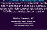 TCT 698: Treatment of Severe Symptomatic Carotid Artery Stenosis in a Medically Complex Patient With High Surgical Risk Utilizing the MOMA Proximal Protection Device