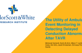TCT 452: The Utility of Ambulatory Event Monitoring in Detecting Delayed Conduction Abnormalities After TAVR