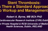 Stent Thrombosis: Is There a Standard Approach to Workup and Management?