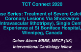 TCT 169: Case Series: Treatment of Severe Calcified Coronary Lesions Via Shockwave (Intravascular Lithotripsy), Single Centre Experience at St Boniface Hospital, Winnipeg, Canada