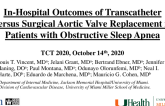 TCT 075: Evaluating In-Hospital Outcomes of Transcatheter Versus Surgical Aortic Valve Replacement in Patients With Severe Aortic Stenosis and Obstructive Sleep Apnea