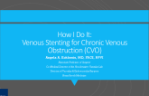 How I Do It: Venous Stenting for Chronic Venous Obstruction (CVO)