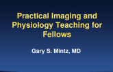 Practical Imaging and Physiology Teaching for Fellows