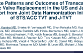 Trends in Practice Patterns and Outcomes of Transcatheter Aortic Valve Replacement in The US and Japan: A Joint Data Harmonization Initiative of STS/ACC TVT and J-TVT