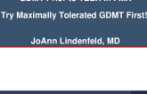 Try Maximally-Tolerated GDMT First!