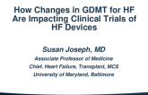 How Changes in GDMT for HF Are Impacting Clinical Trials of HF Devices
