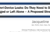 Peri-Device Leaks: Do They Need to Be Plugged or Left Alone – A Proposed Strategy