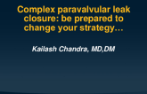 Complex Paravalvular Leak Closure: Be Prepared to Change Your Strategy…