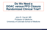 Do We Need a NOAC vs PFO Closure Trial?