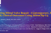 Session 1: Tailoring Mitral Valve Repair: MitraClip G4 Review & Evolution of TEER
