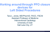 How to Work Around/Through PFO Devices for LAAO/Mitraclip and Other Left Sided Procedures