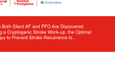 When Both Silent AF and PFO Are Discovered During a Cryptogenic Stroke Work-up, the Optimal Therapy to Prevent Stroke Recurrence Is…
